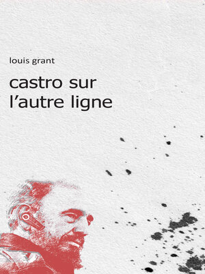 cover image of Castro sur l'autre ligne